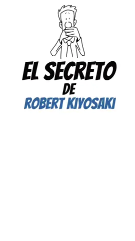 Robert kiyosaki #emprendedor #desarrollopersonal #inversion #secreto #exito 