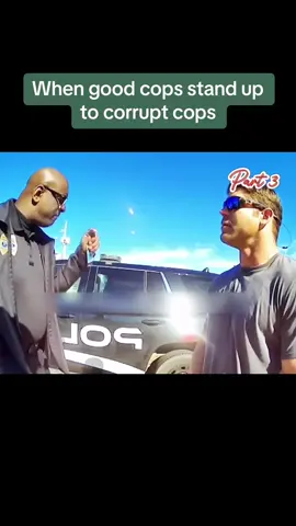 When good cops stand up to corrupt cops #fyp #viral #viralvideo #hot 