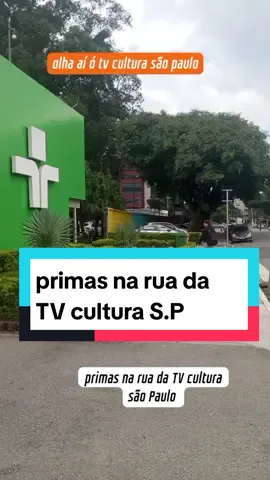 primas na rua da TV cultura são Paulo #sãoPaulo #tvCultura #praçadasprimas #primas 