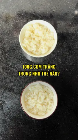 100g cơm trắng trông như thế nào? #LearnOnTikTok #giamcan #thamhutcalo #caloer 