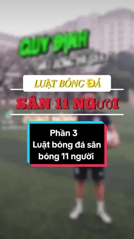 [Phần 3] Các quy định của luật bóng đá sân 11 người 👀⚽ #luatbongda #bongda #thanhvusport #yeubongda #xuhuong #xuhuongtiktok #LearnOnTikTok