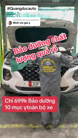 Trả lời @Trung Pham Chỉ 699k Bảo dưỡng 10 mục toàn bộ xe ví dụ như chiếc #hyundai #santafe này #quangducauto #khaiphuchoi #khaichoixe 