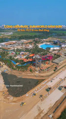 Công viên nước Sun World Sầm Sơn - dự kiến khai trường đi vào hoạt động ngày 18/5 #thanhhoachill #sunworldsamson #sunworld #samson #thanhhoa #xuhuong #flycam #chill