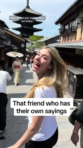 Literally everybody says it!! #thatfriend #sayings #relatable #tokyo #fyp 