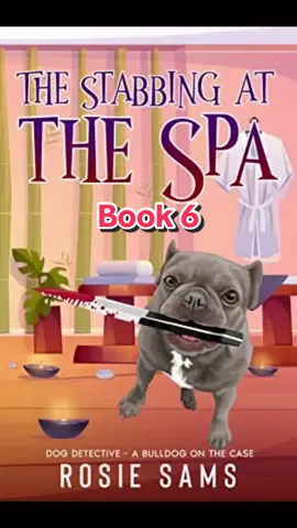 The stabbing at the spa: Dog Detective - A Bulldog on the Case Book 6 #fyp #BookTok #bookrecs #mystery #cozymystery #cozymysterybooks 