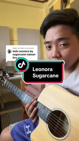 Replying to @Fidel. Ganda @SUGARCANE #leonora #fingerstyle #fyp #foryou #guitar 