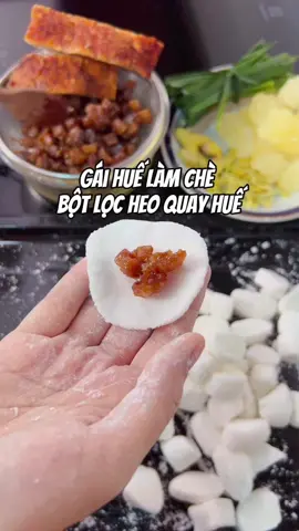 Gái Huế làm chè bột lọc thịt quay ,ngon hết nấc 😍#review #chebotlocthitquay#fyp#foryou#loveyou#xuhuong2025#xuhuongtiktok#amthuc #amthuchue #ancungtiktok#hue#koreanfoods #foods #cuocsonghanquoc #dacsanhue