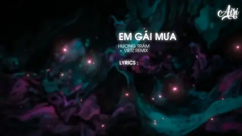e gái mưa.. #airiimusic #zhfmusic #hoayeuviet #viral #xuhuong #vietzremix 