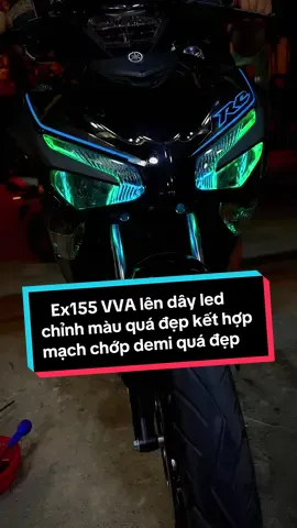 THÍ SINH EX155 VVA LÊN DÂY LED CHỈNH MÀU KẾT HỢP MẠCH TẠO CHỚP DEMI QUÁ LÀ XỊN XÒ 😍 #nhanracingshop #xedovietnam #nhibinh16hocmon #xuhuongtiktok #dâyledchỉnhmàu #dâyledrgb 