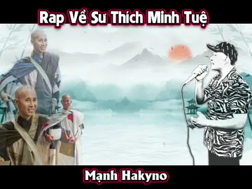 Rap Về Sư Thích Minh Tuệ #manhhakyno #thichminhtue