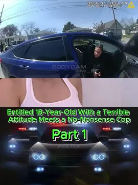 Entitled 18-Year-Old With a Terrible Attitude Meets a No-Nonsense Cop Part 1 #cops #copsoftiktok #copsontiktok #copstiktok #police #foryou #fyp #usa #copstoday364