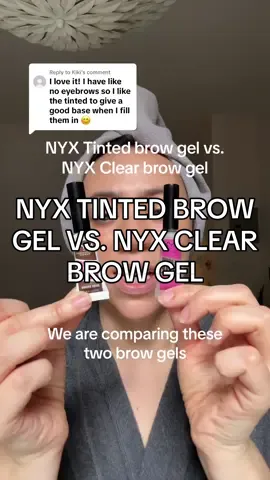 Replying to @Kiki let’s compare the NYX tinted brow gel with the NYX clear brow gel. #makeup #eyebrowgel #nyxbrowglue #eyebrowgelreview #nyxcosmetics #makeupreview 