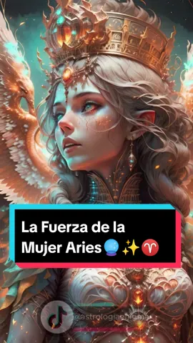 La Fuerza de la Mujer Aries.🔮✨♈ #signos  #signosdelzodiaco  #signoszodiacales #signostiktok  #signos_del_zodiaco  #zodiacales  #astrologia  #horoscope  #mujer #mujeresfuertes #mujeres #aries♈️ #aries #parati #viral 