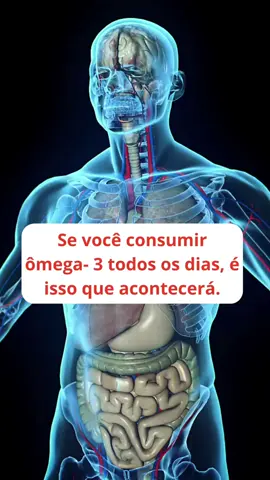 Se você consumir ômega 3 todos os dias é isso que acontecerá #omega3 #dicassaudaveis #dicasuteis #medicinanatural #bemestar #saudavel #saude 