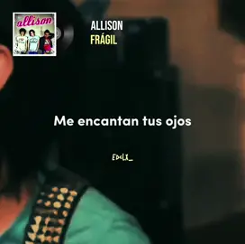 Allison - Frágil  #letrasdecanciones #allison #rock #dedicar #fyp #bandasderock #peru #mexico 