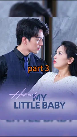 Here’s my baby#TikTokShortFilm#drama#chinesedrama#shortfilm#fyp#tiktok#shortplay#Love#foryou#cdram#story#usa 