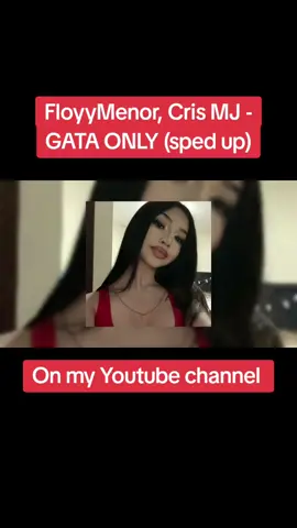 FloyyMenor, Cris MJ - GATA ONLY (sped up) #floyymenor #crismj #gataonly #tiktok #song #tiktoksong #Summer #summersong #latina #spedup #spedupsong #fy #fyp #foryou #foryoupage #viral 