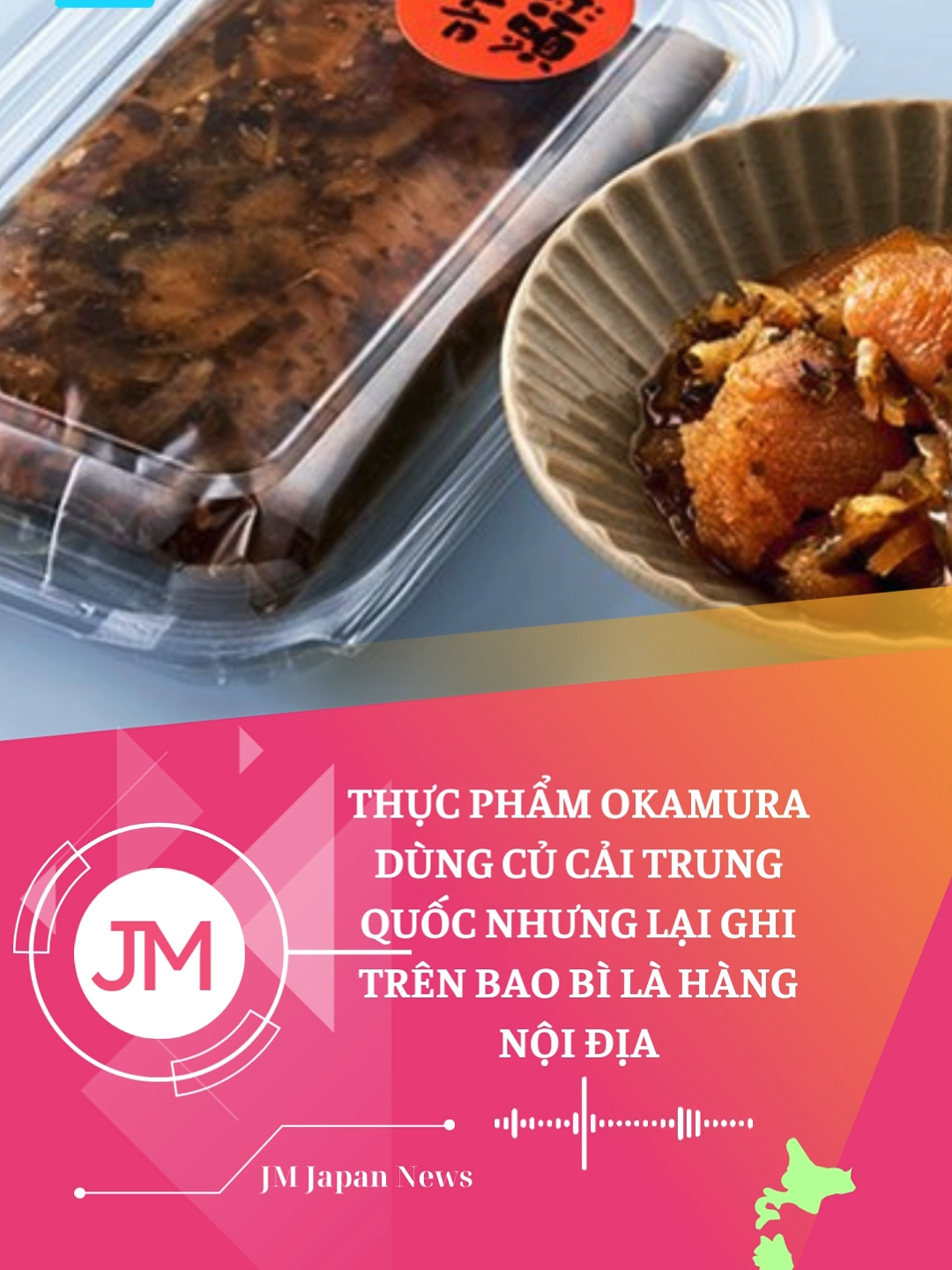 Công ty Thực phẩm Okamura Nhật Bản dùng củ cải Trung Quốc nhưng lại ghi trên bao bì là hàng nội địa.#tintucnhatban #jmjapannews