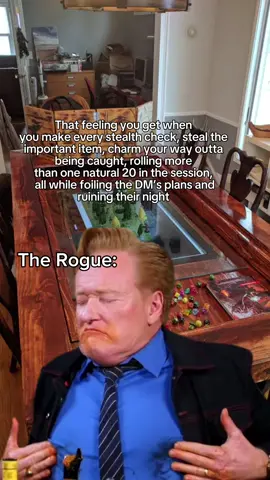 It’s really an indescribable feeling.  #MemeCut #dnd #dungeonsanddragons #rogue #dndtiktok #medievaltiktok #fyp #foryoupage #hotones #conanobrien#Meme #MemeCut 