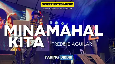 Minamahal Kita | Freddie Aguilar - Sweetnotes Live @ Cebu  #fyppppppppppppppppppppppp #fyp  #fypシ゚