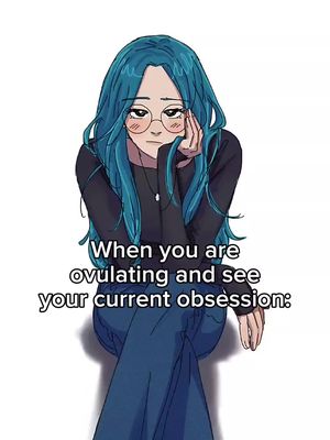 that sht is actually insane, sometimes I am scared of the person I become during that week 💀😭😭 #fyp #relatable #ovulationweek #ovulation #girlsatire #obsession #relationshipgoals #2dmenhitdifferent #fangirl 