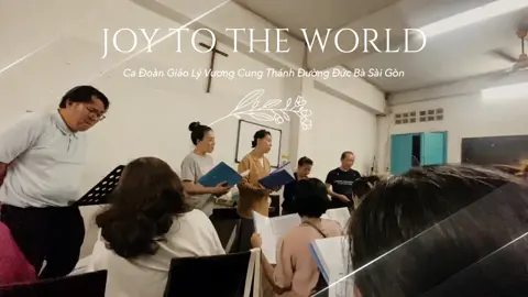 Buổi luyện tập hợp xướng Ca Đoàn Giáo Lý Nhạc khúc: Joy To The World Số lượng ca viên: 43 người