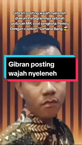 Gibran posting wajah nyeleneh #fyp #fyppppppppppppppppppppppp #viraltiktok #pemilu2024 #sengketapilpres2024 #gibran #gibranrakabuming #02 