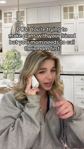 POV: You’re trying to make plans with your friend but your mom wants to call her mom first #momsbelike #kidsbelike #pov  