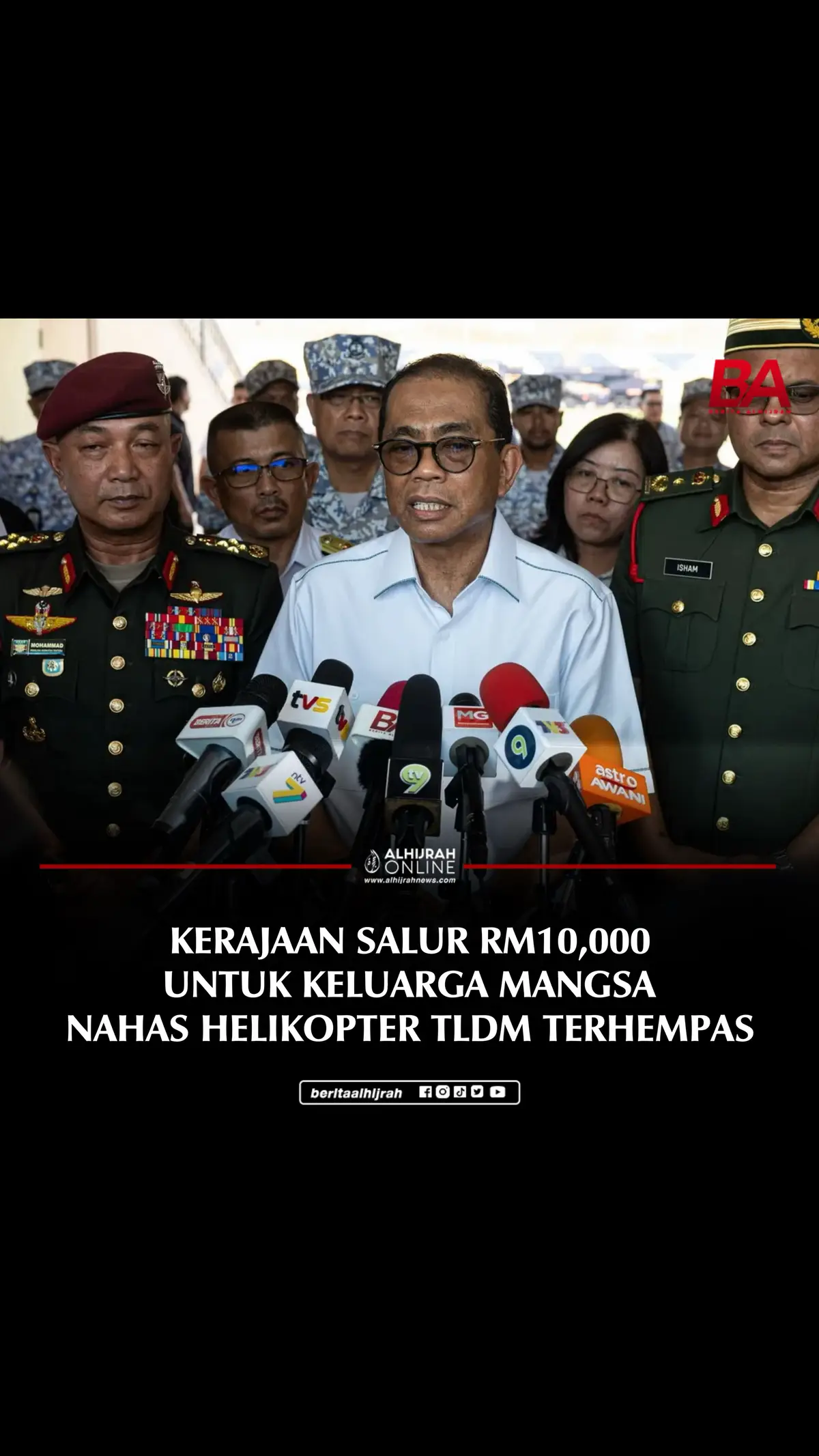 Kerajaan bersetuju menyalurkan bantuan awal RM10,000 kepada setiap keluarga mangsa nahas helikopter terhempas di Pangkalan Tentera Laut Diraja Malaysia (TLDM) Lumut, pagi semalam. Menteri Pertahanan Datuk Seri Mohamed Khaled Nordin berkata, bantuan tersebut sebagai meringankan beban yang ditanggung keluarga-keluarga mangsa terlibat. Kementerian Pertahanan juga telah menubuhkan Tabung Khas bagi memudahkan orang ramai untuk turut menghulurkan sumbangan kewangan kepada keluarga mangsa. Tekan link untuk berita penuh. 