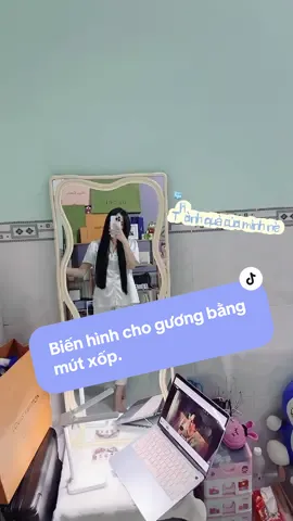 Biến hình cho gương bằng mút xốp cùng mình nha🥰. #xopboccanhguong #mutxop #nhungphung98 #trangtriphongngu #trangtriguong #giadungdaily #trending #xuhuong 