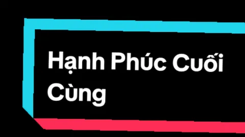 Hạnh Phúc Cuối Cùng#votrungtai1990 #hanhphuccuoicung #aegisub #nhachaymoingay 