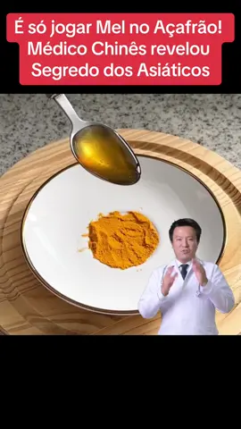 É só jogar Mel no Açafrão! Médico Chinês revelou Segredo dos Asiáticos  #viral #tiktok #fyp #receita #saude 