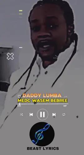 Medc wasem bebre:Daddy Lumba 🥹❤️ #thelyricsbeast #fypシ #foryoupage #trending #daddylumba #lyricsvideo 