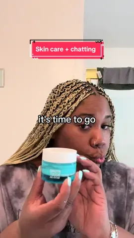 Its been a minute here is me chatting while doing skin care🤗 #fyp #skincare #blackgirltiktok 