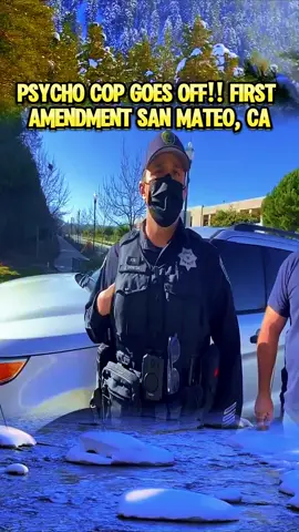 PSYCHO COP GOES OFF!! FIRST AMENDMENT SAN MATEO, CA #cop #powertrip #police #copsoftiktok #foryoupage #foryou #cops #copsontiktok #fyp #policebrutalitymuststop #policepowertrip #auditcospvideo #fypage #policeontiktok #bayareatransparency