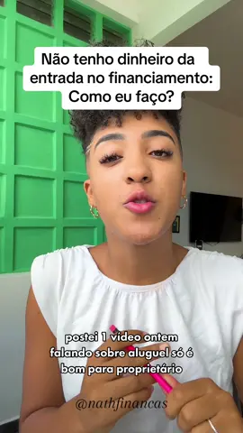 Não tenho 30 mil para dar entrada: Como eu faco? Consigo financiar 100%? #financiamentoimobiliario #nathfinancas #casapropia♥️🏠 