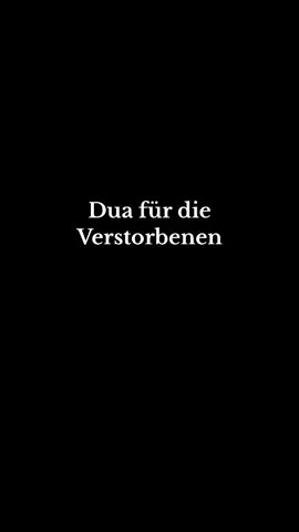 Allah, erbarme dich unserenen Verstorbenen und tröste ihre Familie. Amin#fyp #fürdichpage #fypシ゚viral #death #islam 