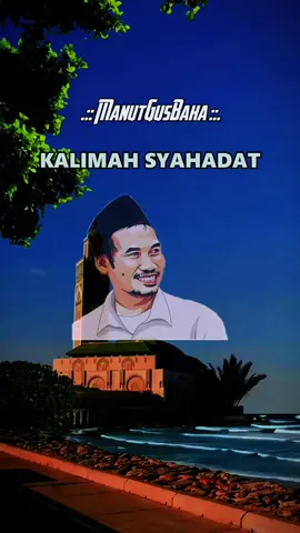 Kebenaran Absolut dari Kalimat Syahadat #ManutGusBaha #gusbahangaji #gusbahaonline #gusbahaterbaru #gusbahaudinnursalim #gusbaha #percayaAllah #kebenaranabsolut #kalimatsyahadat #tauhid 