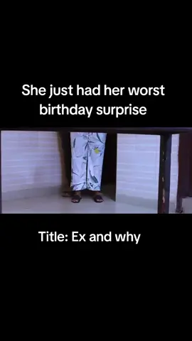 She just had her worst birthday surprise#myexandwhymovie #foryou #viral #okaforchivera #nigerianollywoodmovie 