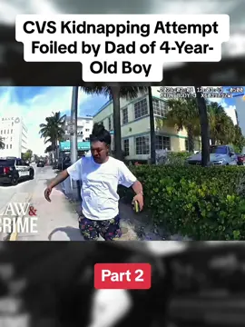 CVS Kidnapping Attempt Foiled by Dad of 4-Year-Old Boy  #cops #copsoftiktok #copsontiktok #police #policeofficer #policeoftiktok #fyp #fypシ #foryou #foryoupage 