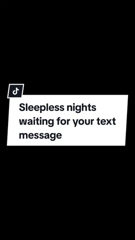 Sleepless nights waiting for your text message #foryou #viewers #views #pov #fyp #everyone #alightmotion #myanmartiktok #fypシ゚viral #ЯƎᗡͶAXƎ 
