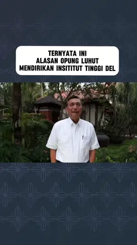 Ternyata ini alasan Opung Luhut mendirikan Institusi Unggul Del #pendidikan #smaungguldel #itdel #belajar #pendidikansains #pendidikanindonesia #opungluhut #pentingnyapendidikan #sekolah #kuliah #unggul #sains #prestasi
