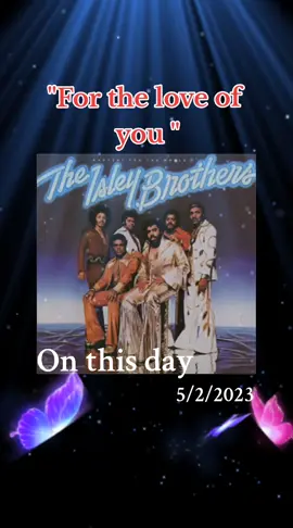 #onthisday #The Isley brothers #For the love of u #FeelGoodMusic 