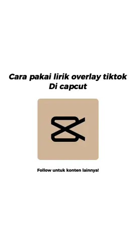 Tips CapCut : Cara pakai lirik overlay tiktok di capcut  ✅  #capcut #overlay #cinematic #capcuttutorial #videography #capcutedit #capcuttemplate 