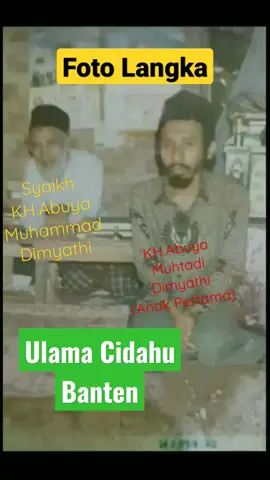 Abuya KH.Muhammad Dimyathi dan anak pertama nya Abuya KH.Muhtadi Dimyathi  (Foto Langka Ulama Cidahu Banten)  #nasehatislami #Ulama #banten #fypシ゚viral #fypdongggggggg #fyppppppppppppppppppppppp  #foto #langka 