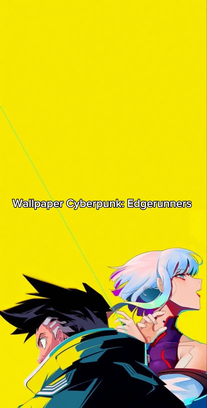 #cyberpunkedgerunners #cyberpunk #cyberpunk2077 #wallpaper #foryou #fyp #pourtoi 