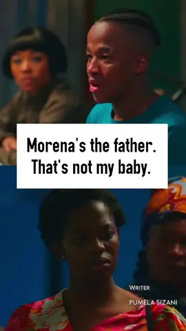 #TheRiverMzansi  The River S6 Ep67. #MzansiMagic   Morena's the father. That's not my baby. 