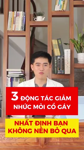 3 động tác giúp giảm nhức mỏi cổ gáy nhất định bạn không nên bỏ qua! #bacsiquocvuong #LearnOnTikTok #dongy #moicovaigay 