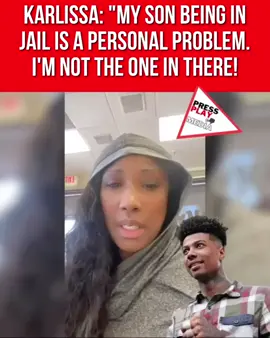 #pressplay▶️: #karlissa says #blueface bring in jail is not her problem.