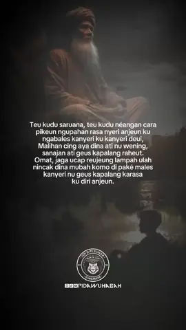 cing aya dina ati nu wening, omat jaga ucap reujeung lampah ulah nincak dina mubah. #pidawuhabah #pepelingdiri #pepelingsunda #papatahsunda #ngajidiri #katakatasunda #katakatabijak #katakatamotivasi #quotessunda #storysunda #fyp #fypシ #4u #fyppppppppppppppppppppppp 